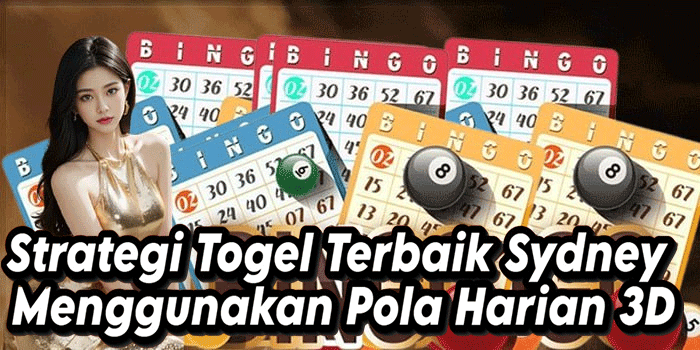 Strategi Togel Terbaik Sydney Menggunakan Pola Harian 3D
