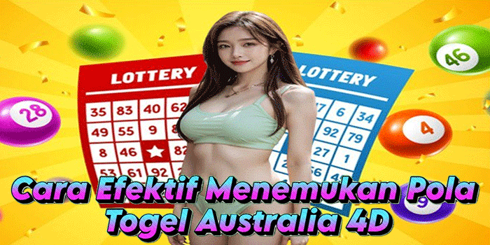 Cara Efektif Menemukan Pola Togel Australia 4D